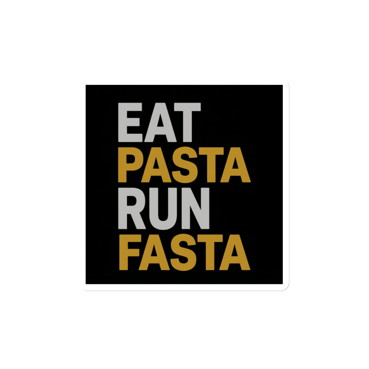 Eat Pasta Run Fasta - Magnet